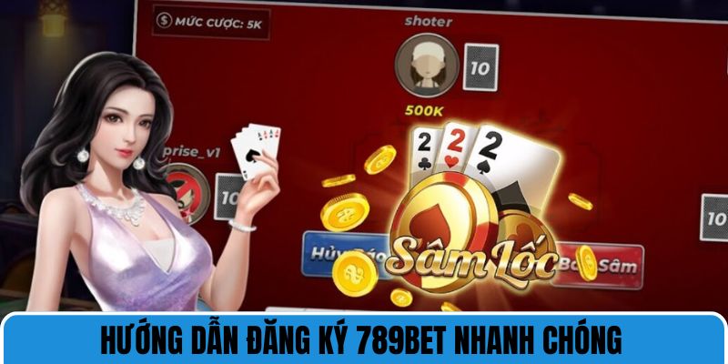 Hướng dẫn đăng ký 789bet nhanh chóng