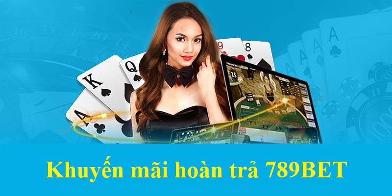 Định nghĩa khuyến mãi hoàn trả 789BET